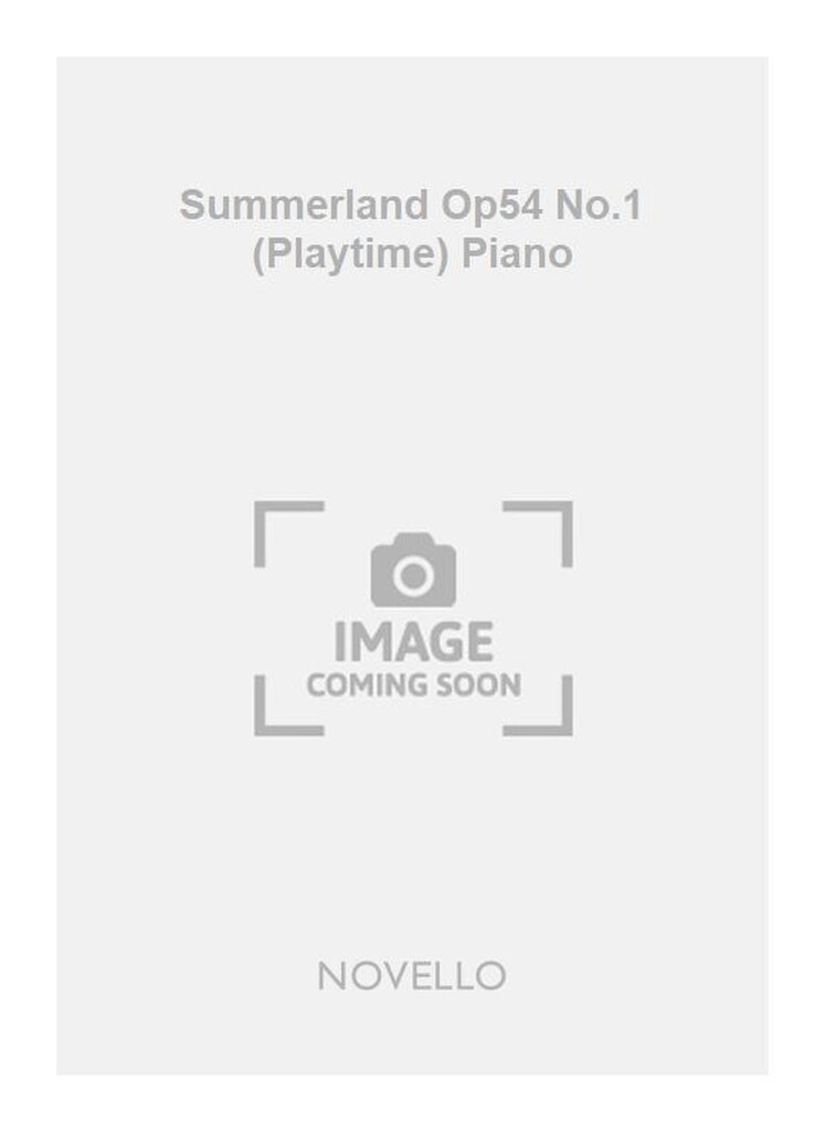 Summerland Op54 No.1 (Playtime) Piano